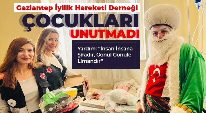 Gaziantep İyilik Hareketi Derneği Yılbaşında Çocukları Unutmadı